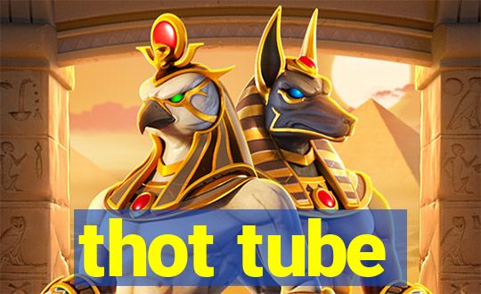 thot tube