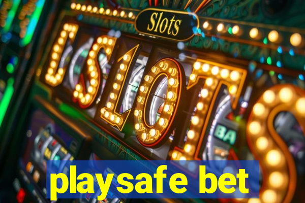 playsafe bet