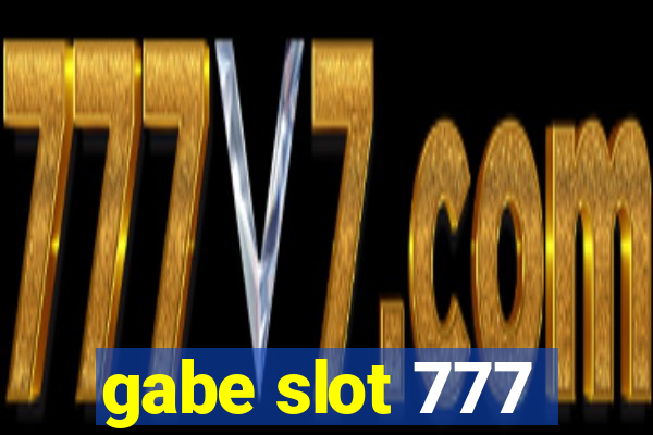 gabe slot 777