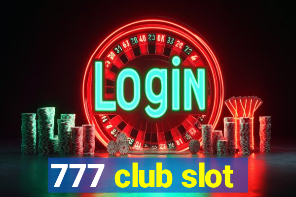 777 club slot