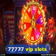 77777 vip slots