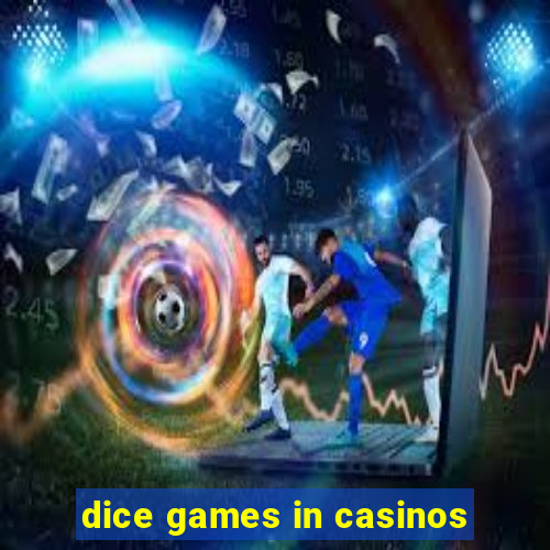 dice games in casinos