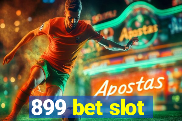 899 bet slot