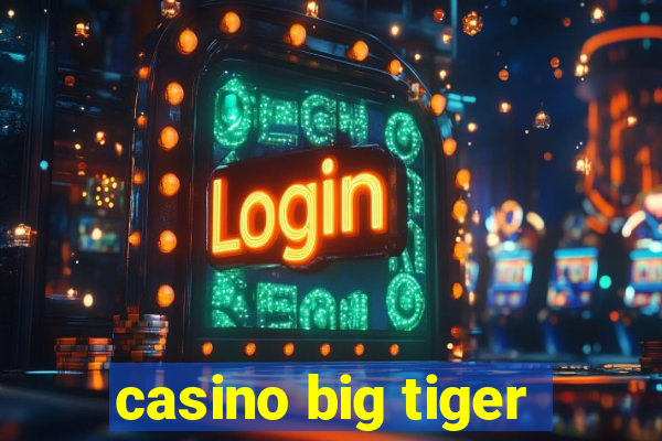 casino big tiger