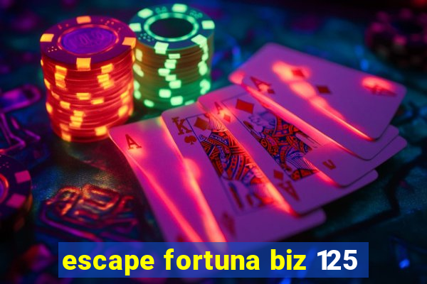 escape fortuna biz 125