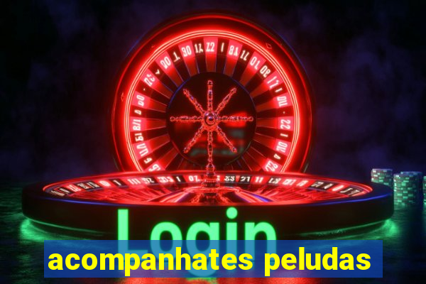 acompanhates peludas