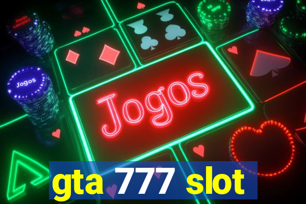 gta 777 slot