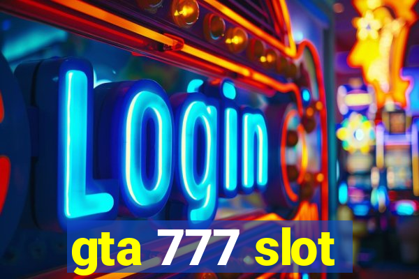 gta 777 slot