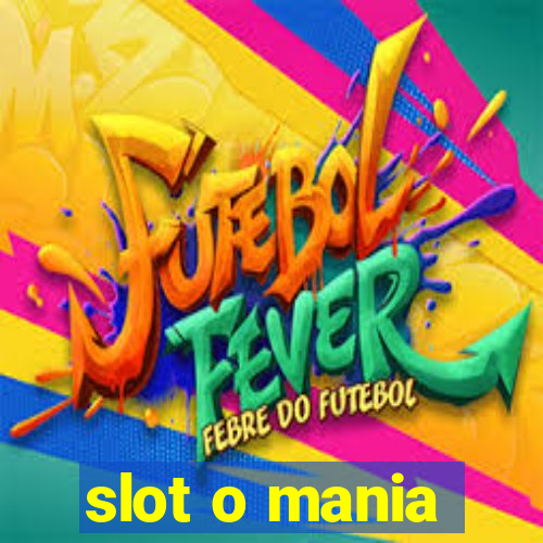 slot o mania