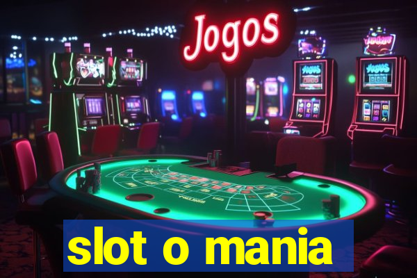 slot o mania