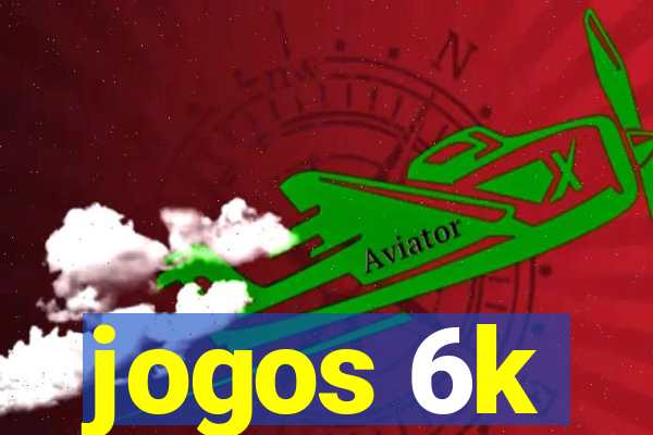 jogos 6k