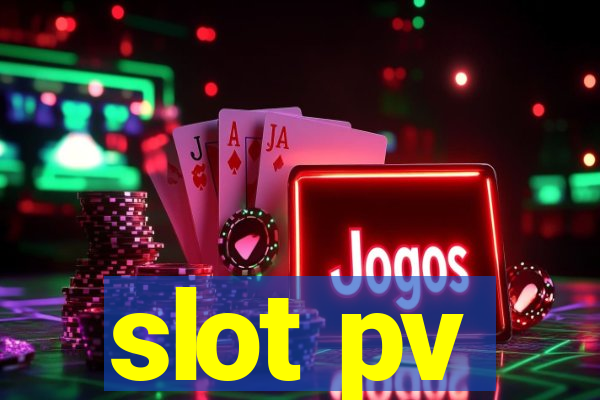 slot pv