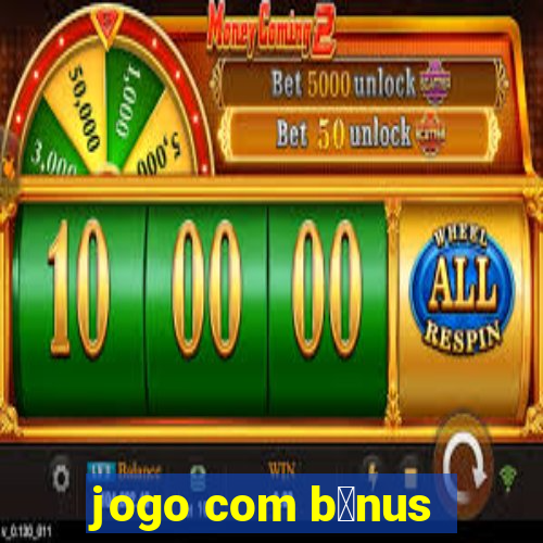 jogo com b么nus