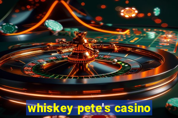 whiskey pete's casino