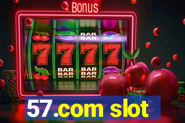 57.com slot