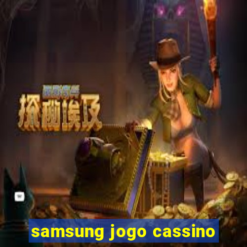 samsung jogo cassino