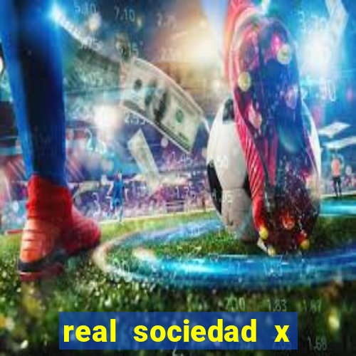 real sociedad x real madrid palpite