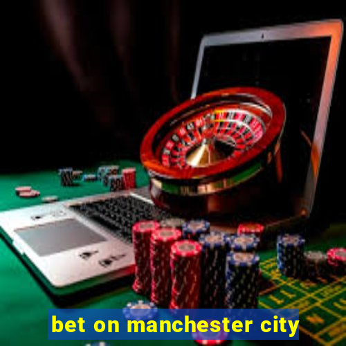 bet on manchester city