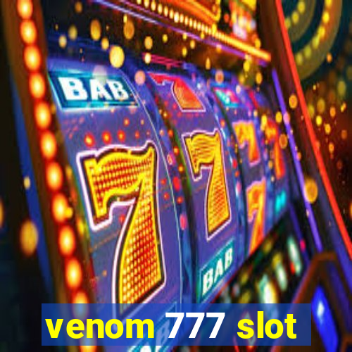 venom 777 slot