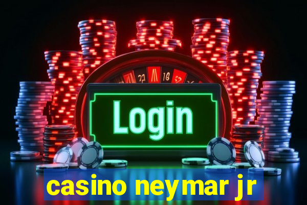 casino neymar jr