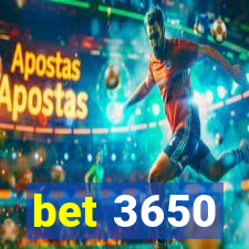 bet 3650