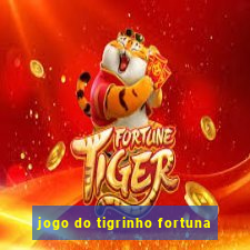 jogo do tigrinho fortuna