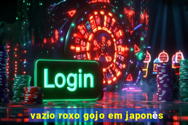 vazio roxo gojo em japonês