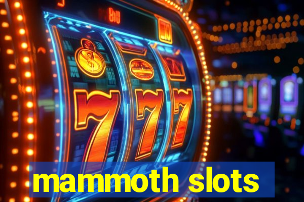 mammoth slots