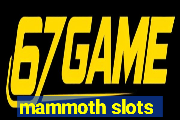 mammoth slots