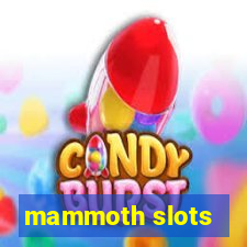 mammoth slots