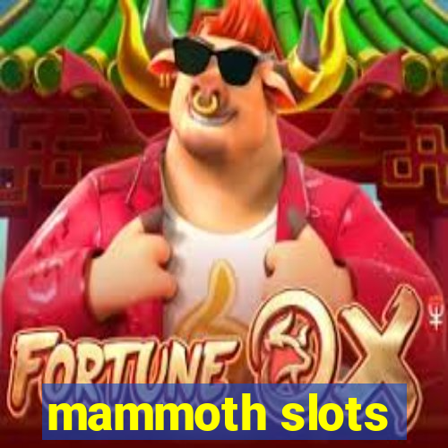 mammoth slots