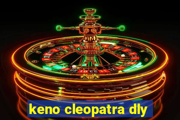 keno cleopatra dly