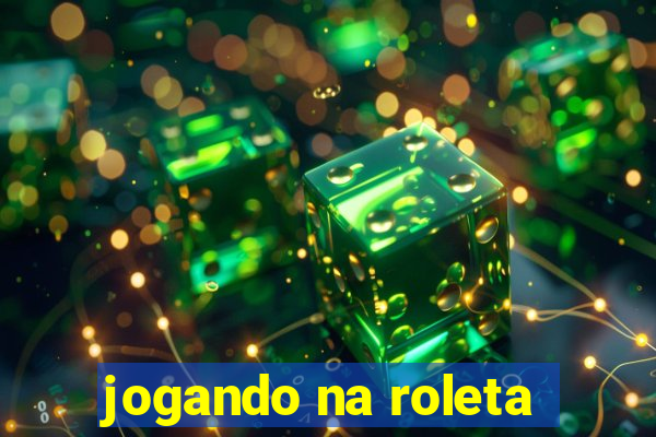 jogando na roleta