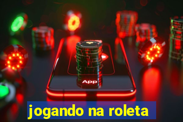 jogando na roleta