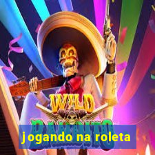 jogando na roleta