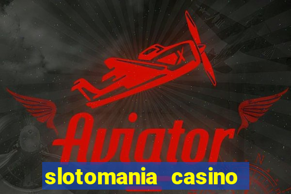 slotomania casino slots games