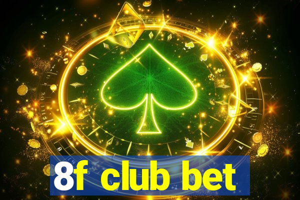 8f club bet