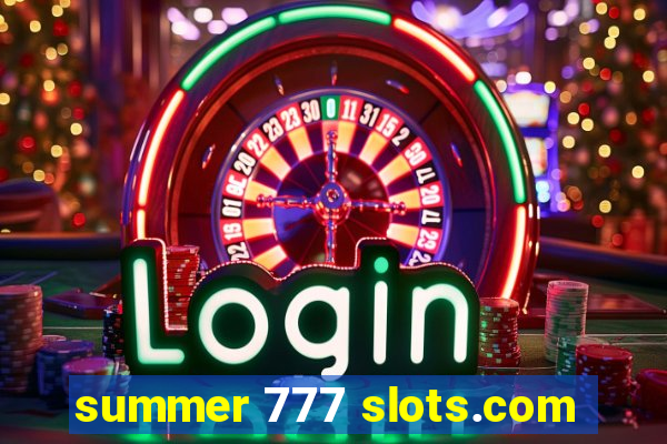 summer 777 slots.com