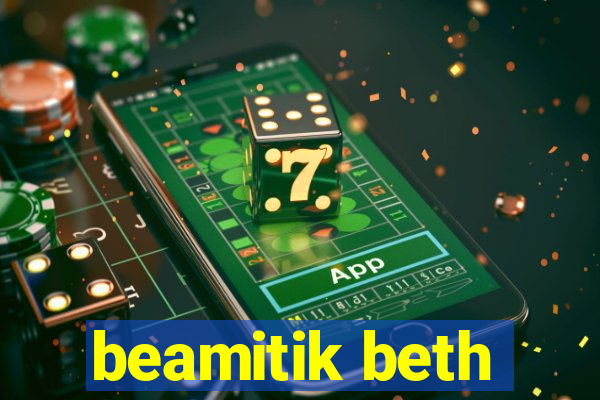 beamitik beth