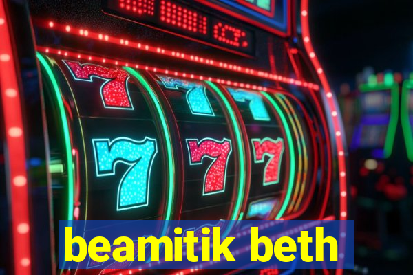 beamitik beth