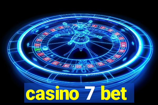 casino 7 bet