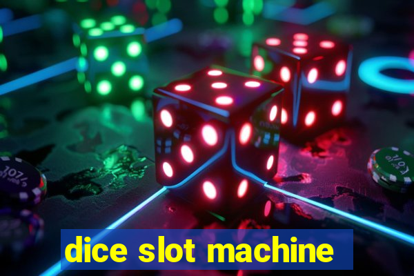 dice slot machine