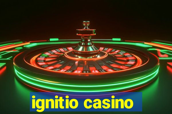 ignitio casino