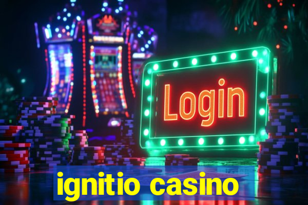 ignitio casino