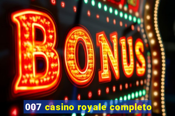 007 casino royale completo