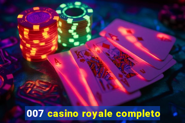 007 casino royale completo