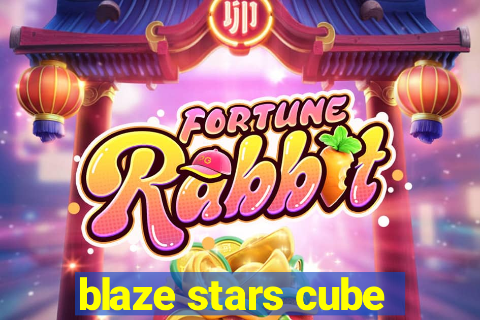 blaze stars cube