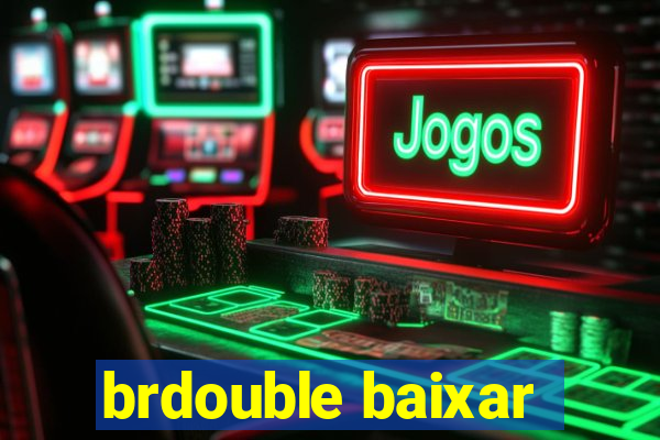 brdouble baixar