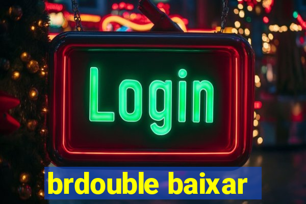 brdouble baixar