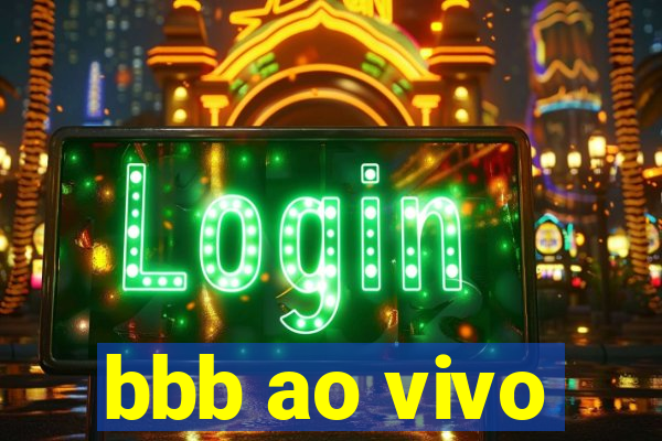 bbb ao vivo